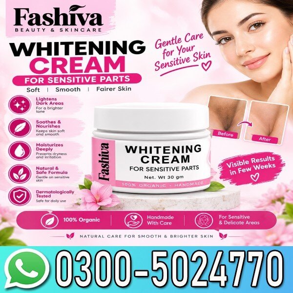 Fashiva Whitening Cream for Sensitive Parts In Pakistan